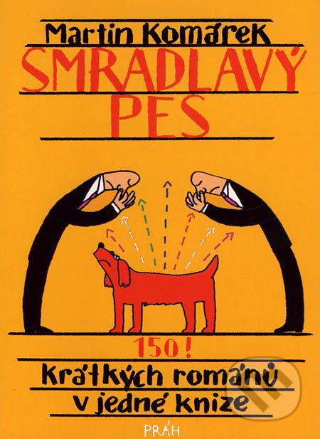 Smradlavý pes (150 krátkých románů v jedné knize)