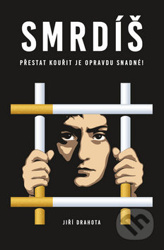 Smrdíš (Přestat kouřit je opravdu snadné!)
