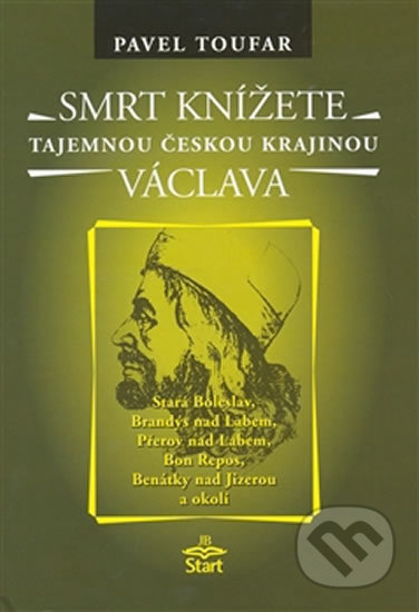 Smrt knížete Václava (Tajemnou českou krajinou)