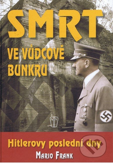 Smrt ve vůdcově bunkru (Hitlerovy poslední dny)