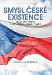 Smysl české existence (Česká státní idea a Masarykova česká otázka) - kniha z kategorie Politologie a politika