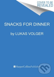 Snacks for Dinner (Small Bites, Full Plates, Can't Lose) - kniha z kategorie Zdraví a životní styl