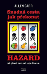 Snadná cesta jak překonat hazard (Jak převzít moc nad svým životem) - kniha z kategorie Psychologie