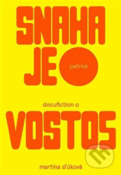Snaha je patrná - docufiction o Vosto5