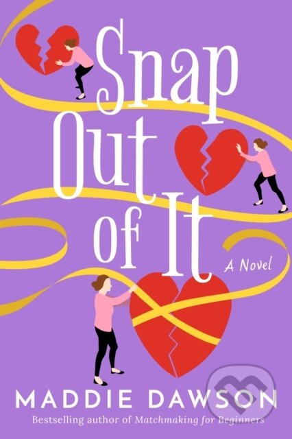 Snap Out of It (A Novel)