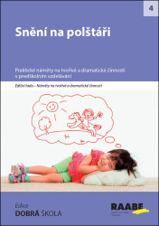 Snění na polštáři (Praktické náměty na tvorivé a dramatické činnosti v predškolním vzdelávání) - kniha z kategorie Mateřská škola a předškoláci