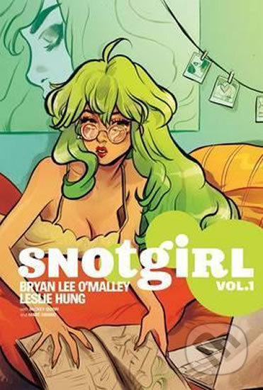 Snotgirl: Green Hair Don't Care (Volume 1)