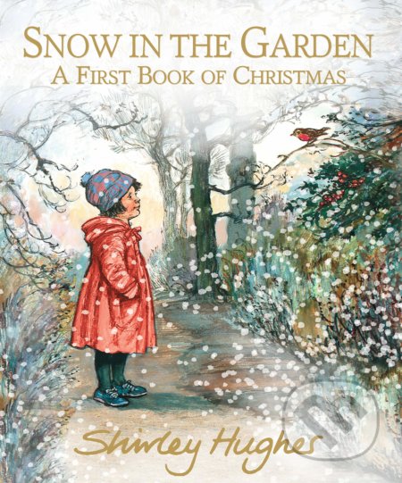 Snow in the Garden (A First Book of Christmas)