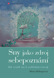 Sny jako zdroj sebepoznání (Jak využít sny k osobnímu rozvoji) - kniha z kategorie Psychologie