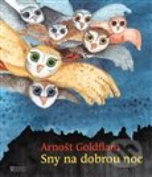 Sny na dobrou noc - Arnošt Goldflam, Petra Goldflamová-Štětinov