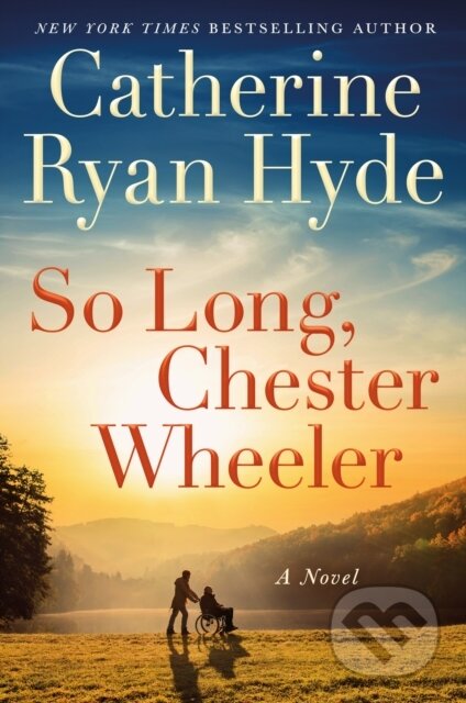 So Long, Chester Wheeler (A Novel)