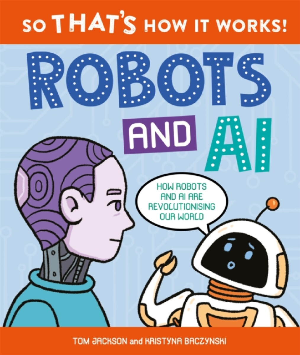 So That's How It Works! Robots and AI