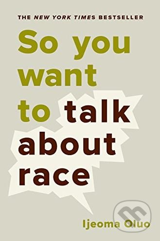 So You Want to Talk About Race