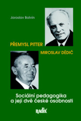 Sociální pedagogika a její dvě české osobnosti (Přemysl Pitter, Miroslav Dědič) - kniha z kategorie Sociální pedagogika a vychovatelství