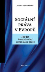 Sociální práva v Evropě (100 let Mezinárodní organizace práce MOP) - kniha z kategorie Mezinárodní právo