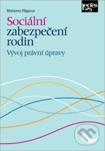 Sociální zabezpečení rodin (Vývoj právní úpravy)