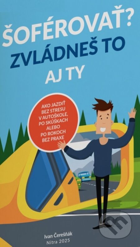 Šoférovať? Zvládneš to aj ty
