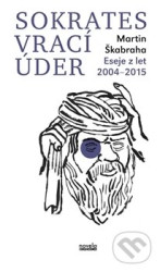 Sokrates vrací úder (Eseje z let 2004–2015)