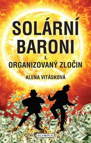 Solární baroni I. (Organizovaný zločin)