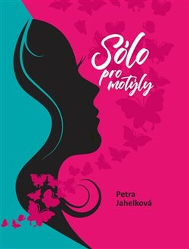 Sólo pro motýly - Petra Jahelková