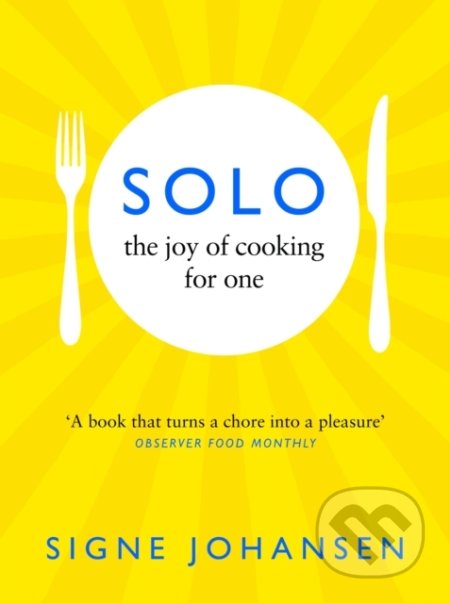 Solo (The Joy of Cooking for One)