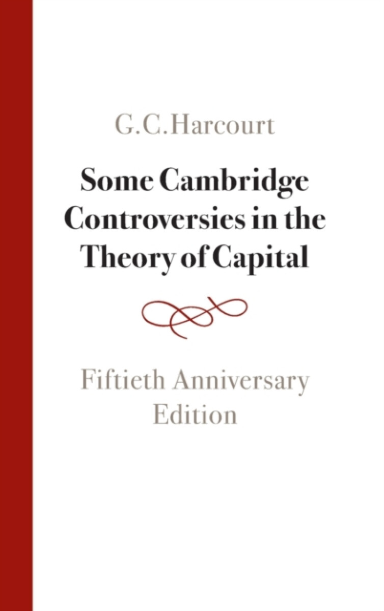 Some Cambridge Controversies in the Theory of Capital