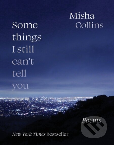 Some Things I Still Can't Tell You (Poems)