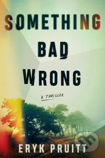 Something Bad Wrong (A Thriller)