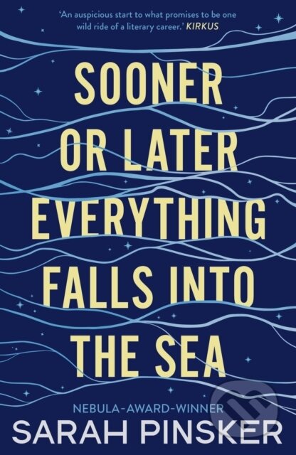 Sooner Or Later Everything Falls Into the Sea