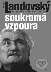 Soukromá vzpoura (Rozhovor s Karlem Hvížďalou)