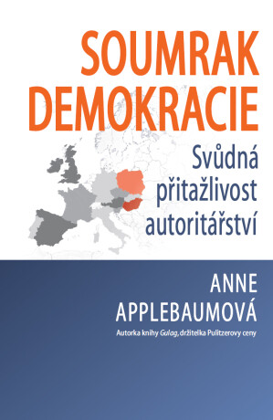 Soumrak demokracie - Svůdná přitažlivost autoritářství