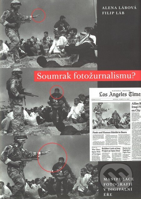 Soumrak fotožurnalismu ? Manipulace fotografií v digitální éře