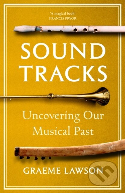 Sound Tracks (Uncovering Our Musical Past)