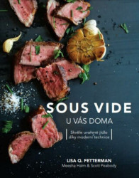 Sous vide u vás doma (Skvěle uvařené jídlo díky moderní technice) - kniha z kategorie Kuchařky