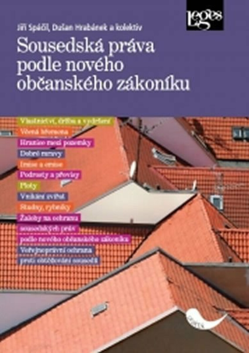 Sousedská práva podle nového občanského zákoníku - Jiří Spáčil, Jaroslav Bičovský, Dušan Hrabánek, kolektiv autorů