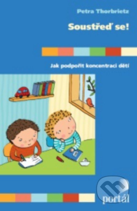 Soustřeď se! (Jak podpořit koncentraci dětí)