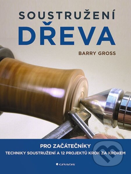 Soustružení dřeva (pro začátečníky)