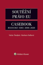 Soutěžní právo EU Casebook (Rozsudky SDEU 2006-2020) - kniha z kategorie Odborné a naučné
