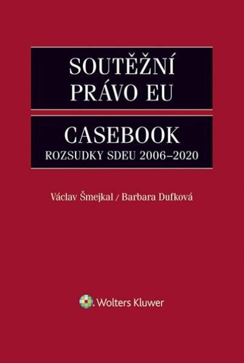 Soutěžní právo EU – Casebook - Václav Šmejkal, Dufková Barbara