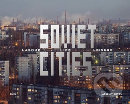 Soviet Cities (Labour, Life & Leisure)