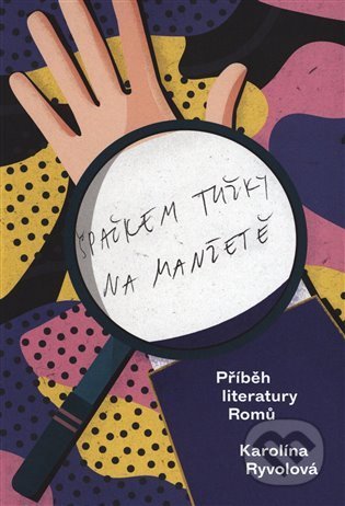 Špačkem tužky na manžetě (Příběh literatury Romů)