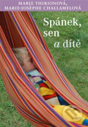Spánek, sen a dítě - Marie-Josephe Challamelová, Marie Thirionová