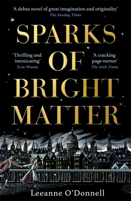 Sparks of Bright Matter - Leeanne O'Donnellová