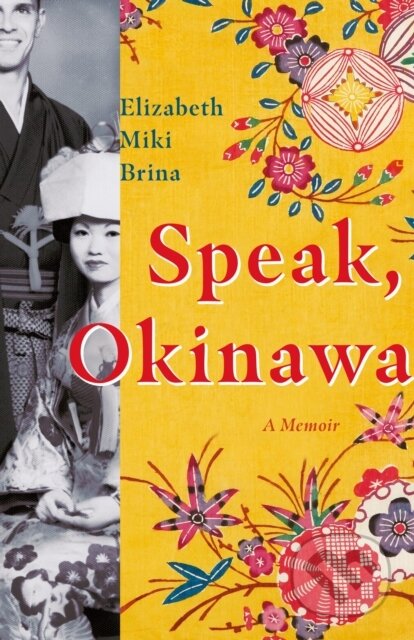 Speak, Okinawa (A Memoir)