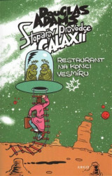 Stopařův průvodce Galaxií 2. (Restaurant na konci vesmíru)