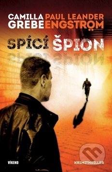 Spící špion - Camilla Grebe, Paul Leander