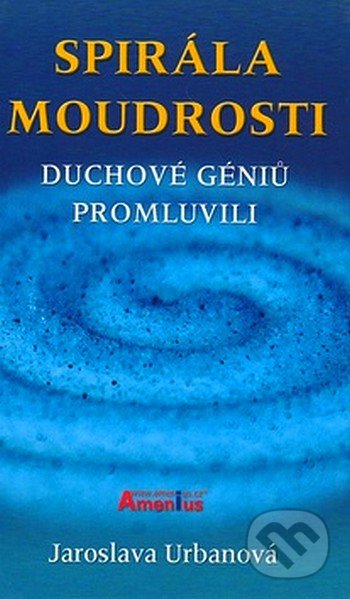 Spirála moudrosti (Duchové géniů promluvili)