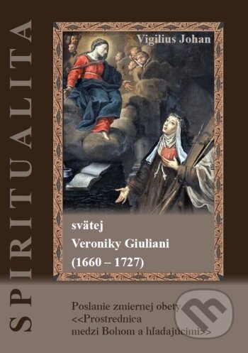 Spiritualita svätej Veroniky Giuliani (1660
