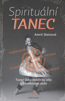 Spirituální tanec - tanec jako modlitba těla k osvobození duše