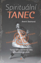 Spirituální tanec (Tanec jako modlitba těla k osvobození duše) - kniha z kategorie Spiritualita
